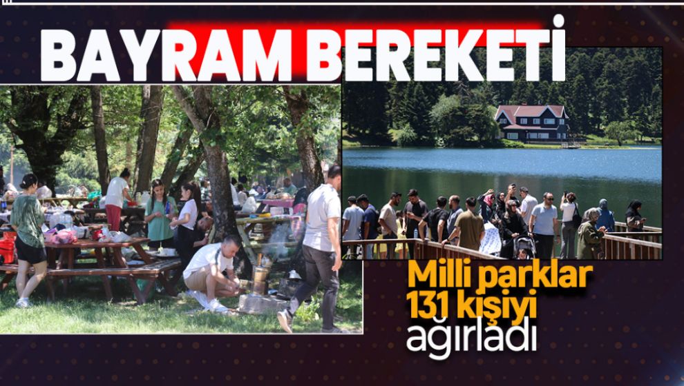 MİLLİ PARKLAR BAYRAMDA 131 BİN KİŞİYİ AĞIRLADI