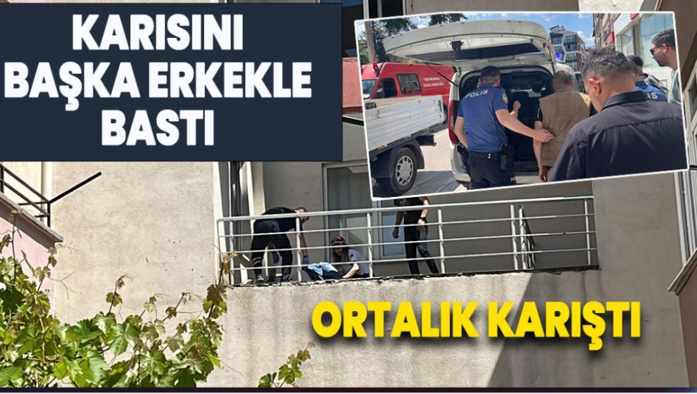 ÖFKELİ KOCA EVİ BASTI: KARISININ YANINDA YAKALADIĞI ADAM BALKONDAN ATLADI