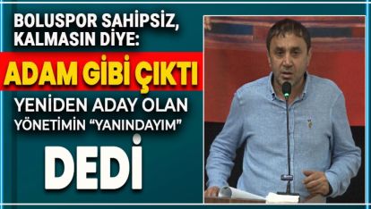 BAŞKAN ADAYI ÇAVUŞOĞLU "BOLUSPOR'UN VE YÖNETİMİN YANINDAYIZ"