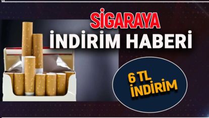 BİR SİGARA GRUBU İNDİRİME GİTTİ