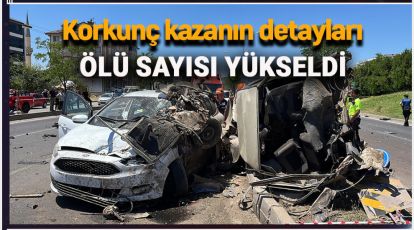 BÜYÜK KAZADA ÖLÜ SAYISI YÜKSELDİ. OLAYIN DETAYLARI BU HABERDE