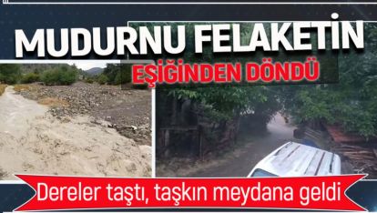 MUDURNU'DA YAĞMUR DERELERİ TAŞIRDI