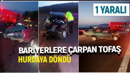 TEM'DE BARİYERLERE ÇARPAN OTOMOBİL HURDAYA DÖNDÜ: 1 YARALI