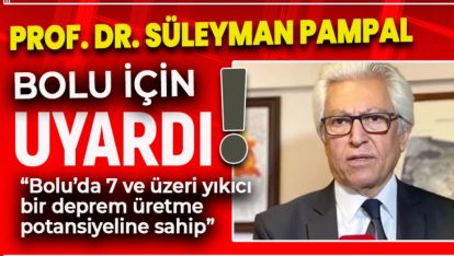 UZMANINDAN  BOLU İÇİN 7 VE ÜZERİNDE DEPREM UYARISI!