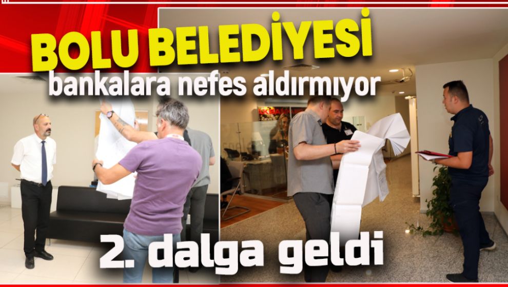 BOLU BELEDİYESİNDEN BANKALARA 2. DENETİM DALGASI