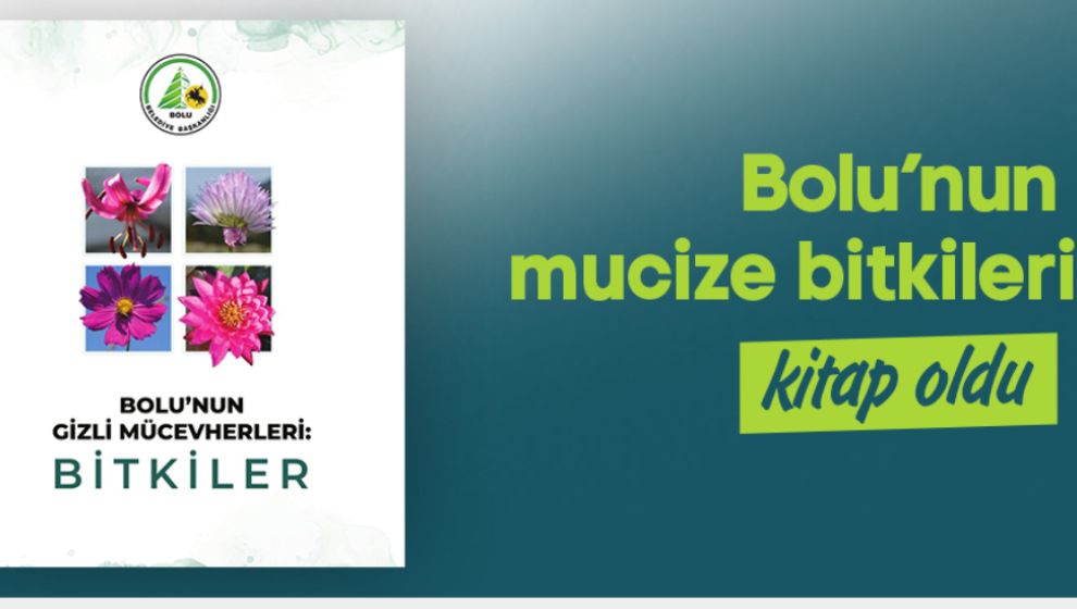 BOLU’NUN MUCİZE BİTKİLERİ KİTAP OLDU