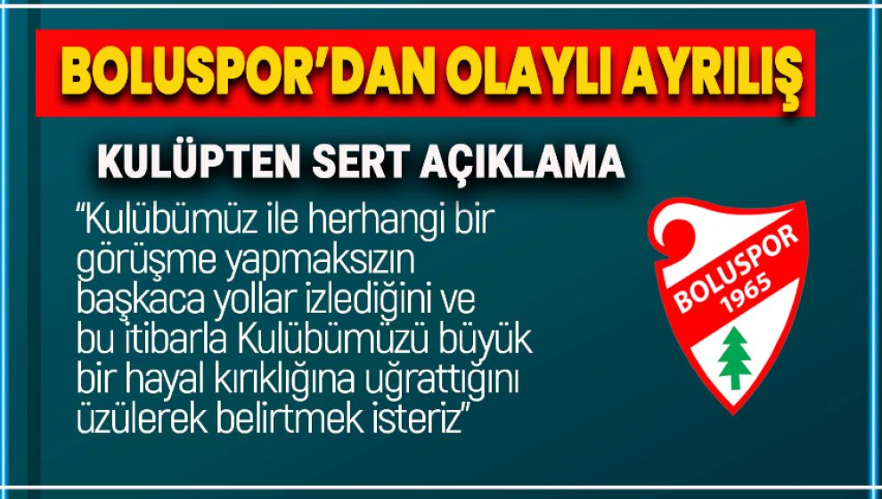 BOLUSPOR'DAN BİR İSİM DAHA AYRILDI