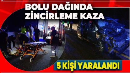 BOLU DAĞINDA ZİNCİRLEME KAZA : 5 YARALI