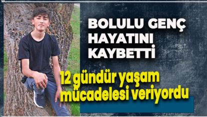 BOLU'DA 19 YAŞINDAKİ GENÇ HASTANEDEKİ YAŞAM MÜCADELESİNİ KAYBETTİ