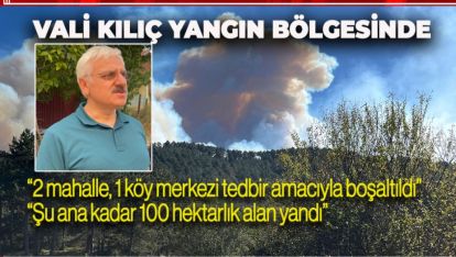 BÜYÜK YANGIN SÜRÜYOR. 100 HEKTAR ALAN YANDI