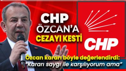 CHP ÖZCAN'I YİNE  CEZALANDIRDI. BAŞKAN ÖZCAN "DÜNYA TARİHİNE GEÇTİM"