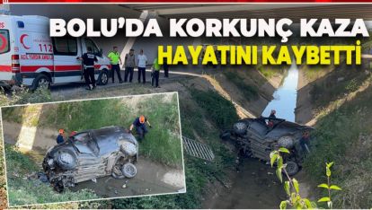 KÖPRÜDEN DÜŞEN ARAÇTAKİ BİR KİŞİ HAYATINI KAYBETTİ