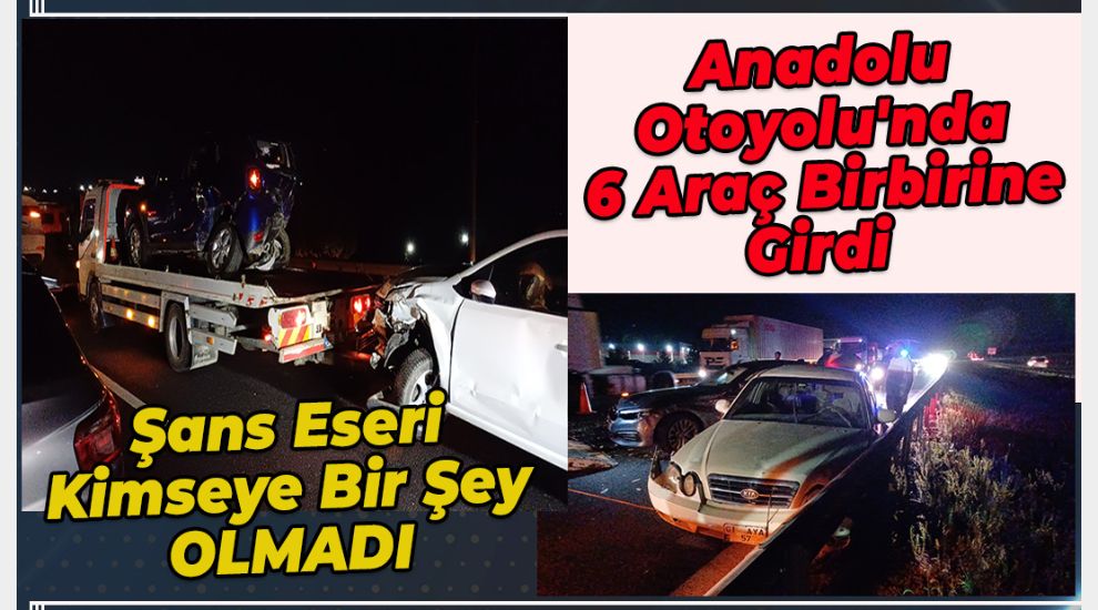 ANADOLU OTOYOLU'NDA ZİNCİRLEME KAZA