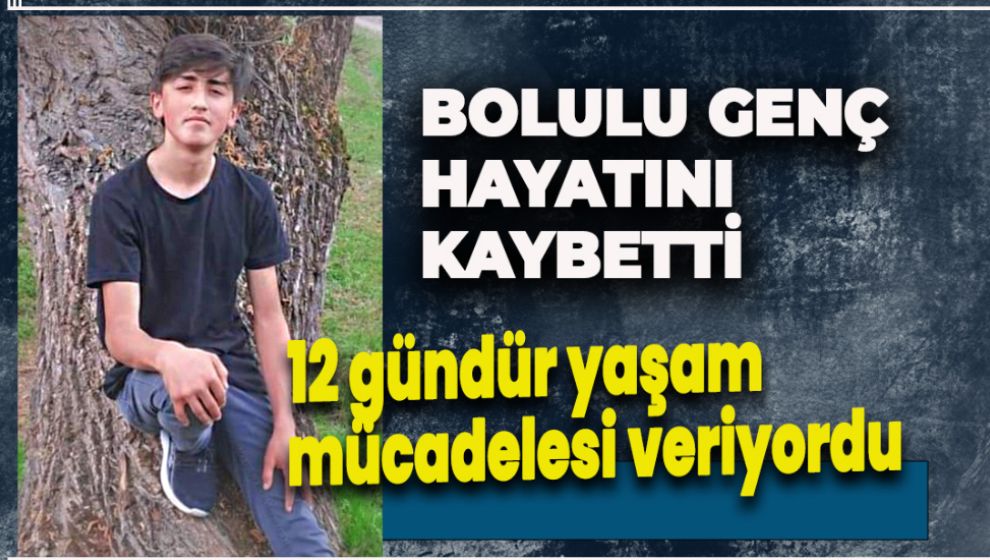 BOLU’DA 19 YAŞINDAKİ GENÇ HASTANEDEKİ YAŞAM MÜCADELESİNİ KAYBETTİ