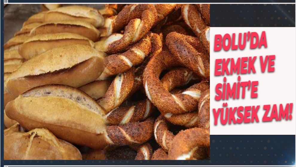 BOLU'DA EKMEK VE SİMİT'E ZAM GELDİ