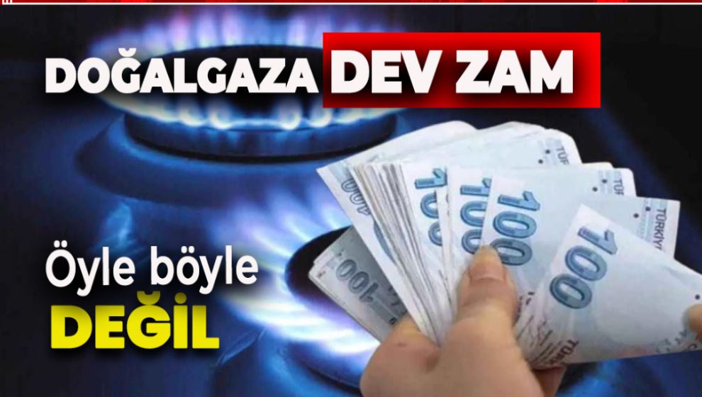 DOĞALGAZA OKKALI ZAM! POMPAYA BUGÜN YANSIDI