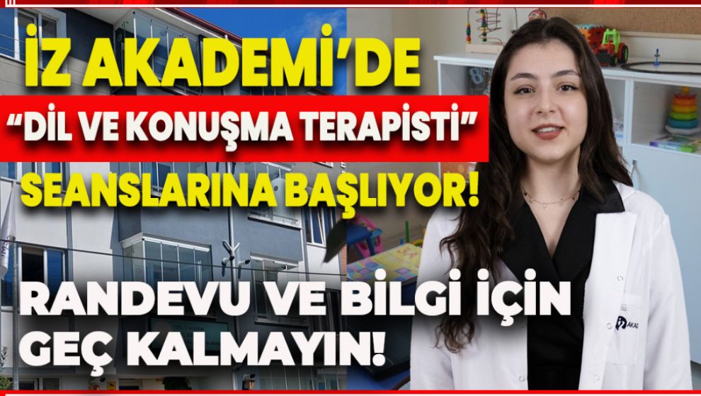 İZ AKADEMİ'DE DİL VE KONUŞMA TERAPİSTİ SEANSLARINA BAŞLADI