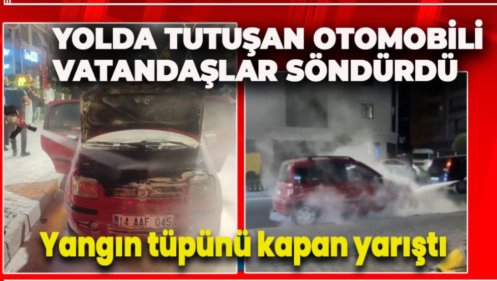 YOLDA TUTUŞAN OTOMOBİLİ VATANDAŞLAR SÖNDÜRDÜ