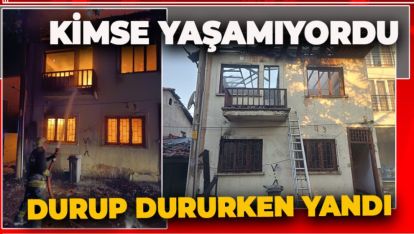 İKİ KATLI BOŞ EV, GECE DURUP DURURKEN YANDI