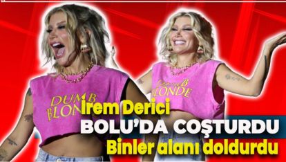 İREM DERİCİ BOLU'DA HAYRANLARINI COŞTURDU