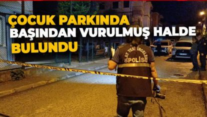 KAN DONDURAN OLAY! BAŞINDAN VURULMUŞ HALDE BULUNDU