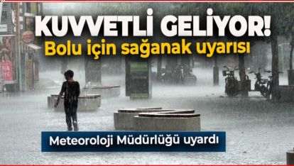 METEOROLOJİ MÜDÜRLÜĞÜ UYARDI. KUVVETLİ GELİYOR