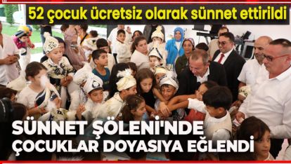 SÜNNET ŞÖLENİ'NDE 52 ÇOCUK DOYASIYA EĞLENDİ