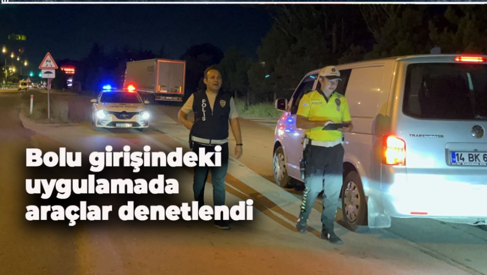 ŞEHRİN DÖRT BİR YANINDA DENETİMLER VAR!