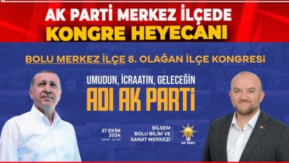 AK PARTİ MERKEZ İLÇE KONGRESİ 27 EKİM PAZAR GÜNÜ BİLSEM'DE