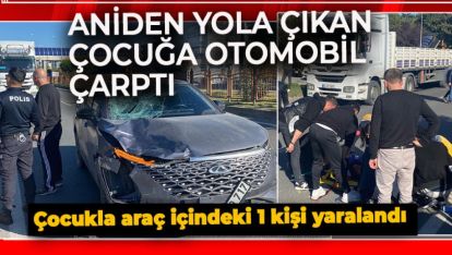 ANİDEN YOLA ÇIKAN ÇOCUĞA OTOMOBİL ÇARPTI