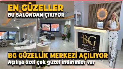 BAYANLAR DUYDUK DUYMADIK, DEMEYİN! BG GÜZELLİK MERKEZİ AÇILIYOR