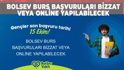 BOLSEV BURS BAŞVURULARI BİZZAT VEYA ONLİNE YAPILABİLECEK