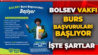 BOLSEV VAKFI BURS BAŞVURULARI BAŞLIYOR. İŞTE ŞARTLAR