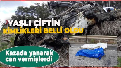 KAZADA YANARAK CAN VEREN KARI-KOCANIN KİMLİKLERİ BELLİ OLDU