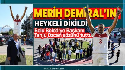 MERİH DEMİRAL'IN HEYKELİ BOLU'YA DİKİLDİ