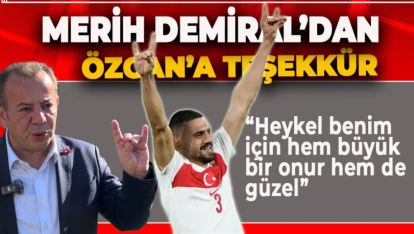 MİLLİ FUTBOLCUDAN TANJU ÖZCAN'A ‘HEYKEL' TEŞEKKÜRÜ