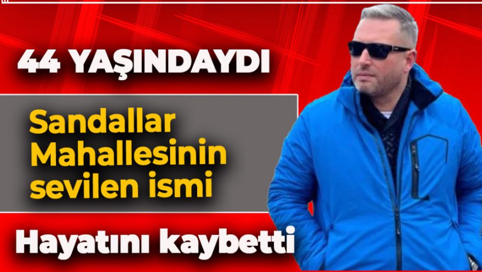 44 YAŞINDA KALBİNE YENİK DÜŞTÜ