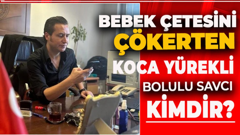 BEBEK ÇETESİNİ ÇÖKERTEN BOLULU SAVCI KİMDİR?