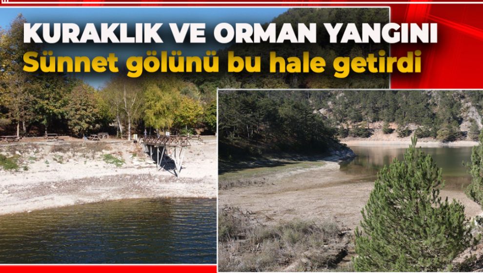 DOĞA HARİKASI SÜNNET GÖLÜ'NÜ KURAKLIK VE ORMAN YANGINI VURDU