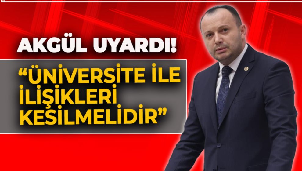 MİLLETVEKİLİ AKGÜL, GÜZELCE UYARDI!