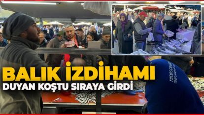 BOLU'DA BALIK İZDİHAMI.. HAMSİ VE PALAMUT İÇİN SIRA VARDI