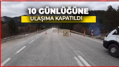 BOLU'DA BU YOL 10 GÜNLÜĞÜNE ULAŞIMA KAPATILDI