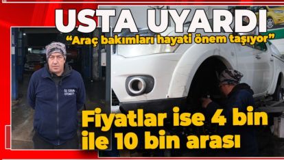 KIŞ GELDİ. ARAÇ BAKIMI İÇİN SELİM USTA UYARDI