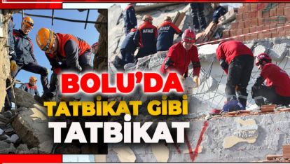 YAPILAN DEPREM TATBİKATINDA HER ŞEY GERÇEK GİBİYDİ