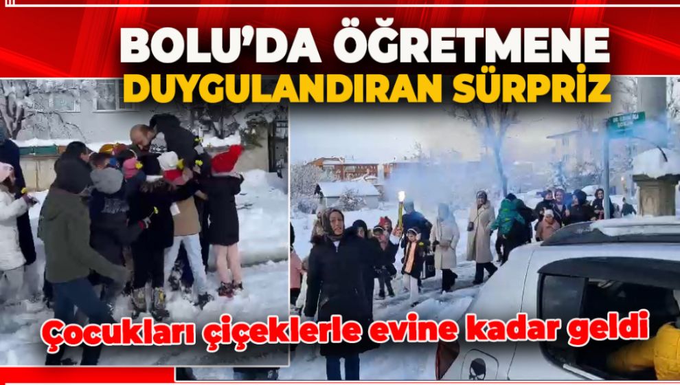 BOLU'DA ÖĞRETMENE DUYGULANDIRAN SÜRPRİZ