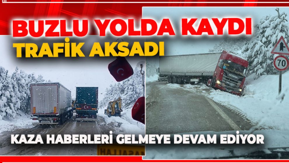 BUZLU YOLDA KAYAN TIR TRAFİĞİ AKSATTI