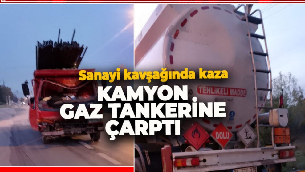 DEMİR YÜKLÜ KAMYON TANKERE ÇARPTI. YÜREKLER AĞIZA GELDİ