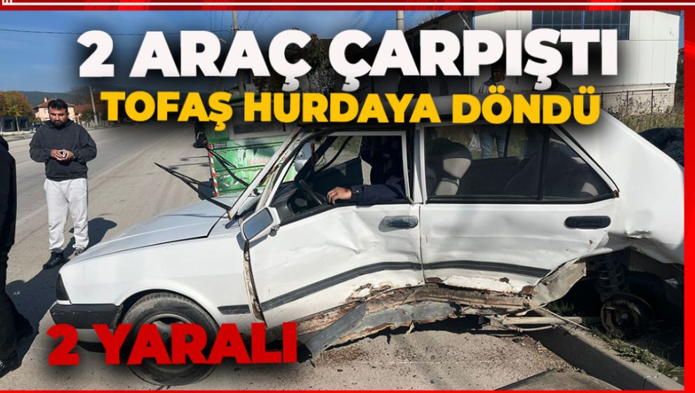 FECİ KAZADA FİAT TOFAŞ HURDAYA DÖNDÜ: 2 YARALI