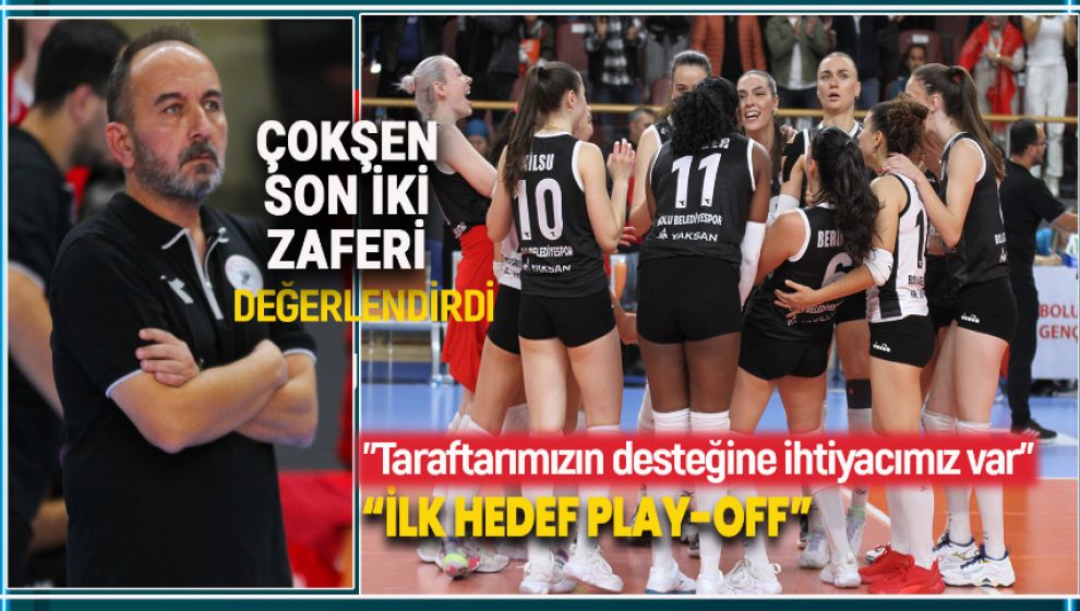 GÖKHAN ÇOKŞEN SULTANLARIN SON İKİ ZAFERİNİ DEĞERLENDİRDİ