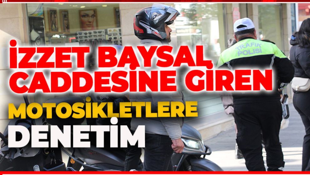 KAPALI CADDEYE MOTOSİKLETLE GİRENLERE CEZA YAĞDI